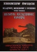 Klątwy, mikroby i uczeni - ostatni krzyżowiec Europy Tom III Część 1