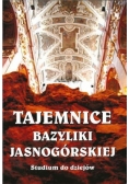Tajemnica Bazyliki Jasnogórskiej Studia do dziejów