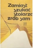 Zamiast szukać stolarza zrób sam