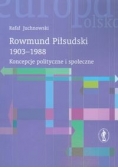 Rowmund Piłsudski 1903-1988 Koncepcje polityczne i społeczne
