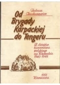 Od Brygady Karpackiej do Tengeru
