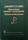 Chłopcy z lasu, wspomnienia leśników-kombatantów