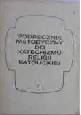 Podręcznik metodyczny do katechizmu religii katolickiej, Tom I