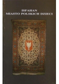 Isfahan miasto Polskich dzieci