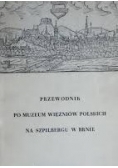 Przewodnik po Muzeum Więżniów Polskich Na Szpilbergu w Brnie