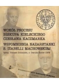 Wokół procesu Biskupa Kieleckiego, Czesława Kaczmarczyka. Wspomnienia nazaretanki s. Izabelli Machowskiej. / nowa