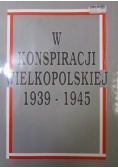 W konspiracji wielkopolskiej 1939- 1945
