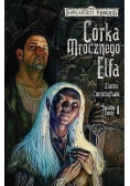 Córka mrocznego Elfa t.1 Światło i cienie