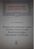 Równania nieoznaczone Ułamki łańcuchowe Kombinatoryka Dwumian Newtona