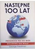 Następne 100 lat. Prognoza na XXI wiek