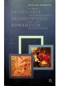 Prehistoria Średniowiecze Romantyzm