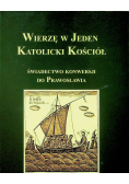Wierzę w jeden Katolicki Kościół