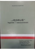 "Jędruś" legenda i rzeczywistość