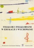 Folklor i folkloryzm w edukacji i wychowaniu