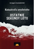 Katastrofa smoleńska Ostatnie sekundy lotu