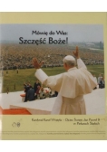 Mówię do Was: Szczęść Boże!