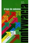 Motywacja droga do sukcesu