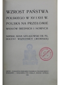 Wzrost państwa polskiego w XV i XVI w. 1904 r.