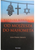 Wspólne korzenie  Od Mojżesza do Mahometa