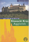 Adamczak Sławomir - Słowacki Kras. Aggtelek. Przewodnik