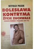Bolesława Kontryma: życie zuchwałe
