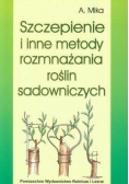 Szczepienie i inne metody rozmnażania roślin sad.