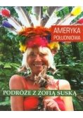 Podróże z Zofią Suską Ameryka Południowa
