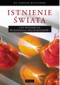 Istnienie świata czyli wystarczą wyjaśnienia przyrodników