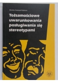 Tożsamościowe uwarunkowania posługiwania się stereotypami