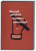 Słownik polskich krytyków teatralnych. Tom 1