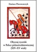 Obyczaj rycerski w Polsce późnośredniowiecznej (XIV-XV)