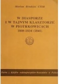 W diasporze i w tajnym klasztorze w Piotrkowicach 1808 1834