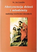 Abstynencja dzieci i młodzieży nadzieją trzeźwości dorosłych