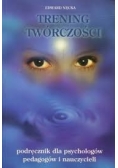 Trening twórczości podręcznik dla psychologów , pedagogów i nauczycieli