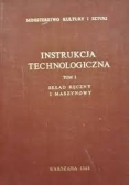Instrukcja technologiczna. Tom I