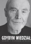 Gdybym wiedział, rozmowy z Ryszardem Krynickim