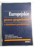 Sobczak Karol (red.) - Europejskie prawo gospodarcze w działalności przedsiębiorstw