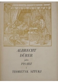 Albrecht Durer jako pisarz i teoretyk sztuki