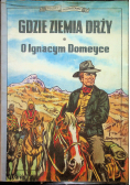 Gdzie ziemia drży O Ignacym Domeyce