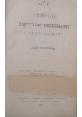 Przegląd zabytków przeszłości z okolic Krakowa, 1863 r.