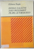 Dzieło zależne jako przedmiot prawa autorskiego