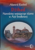 Dżihad Narodziny wojującego islamu w Azji Środkowej