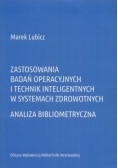 Zastosowania badań operacyjnych i technik inteligentnych w systemach zdrowotnych