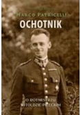 Ochotnik O rotmistrzu Witoldzie Pileckim