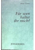 Fur wen haltet ihr mich