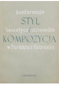 Konferencje styl teoretycznoliteracki i kompozycja w Toruniu i Ustroniu