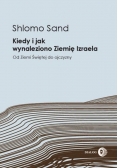 Kiedy i jak wynaleziono Ziemię Izraela