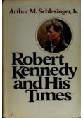 Robert Kennedy and His Times