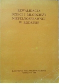 Rewalidacja dzieci i młodzieży niepełnosprawnej w rodzinie