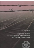 Zagłada Żydów w dystrykcie krakowskim w latach 1939-1945